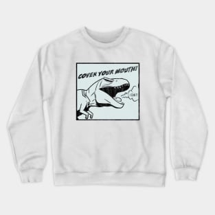 T-Rex Cover Your Mouth Crewneck Sweatshirt